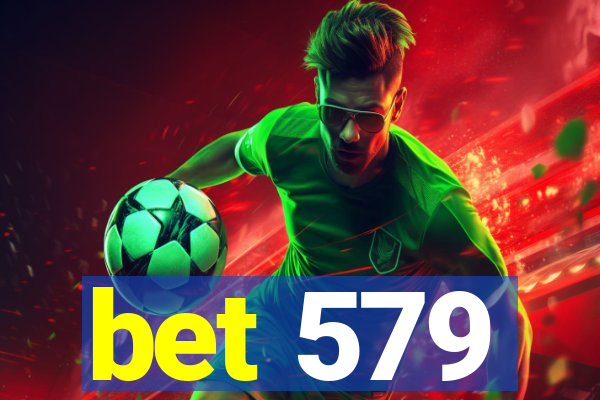 bet 579